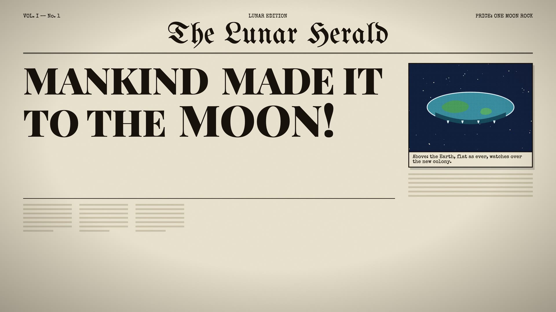 The Lunar Herald. The game commits to its premise.